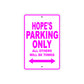 Hope's Name Parking Only All Others Will Be Towed Aluminum Metal Sign