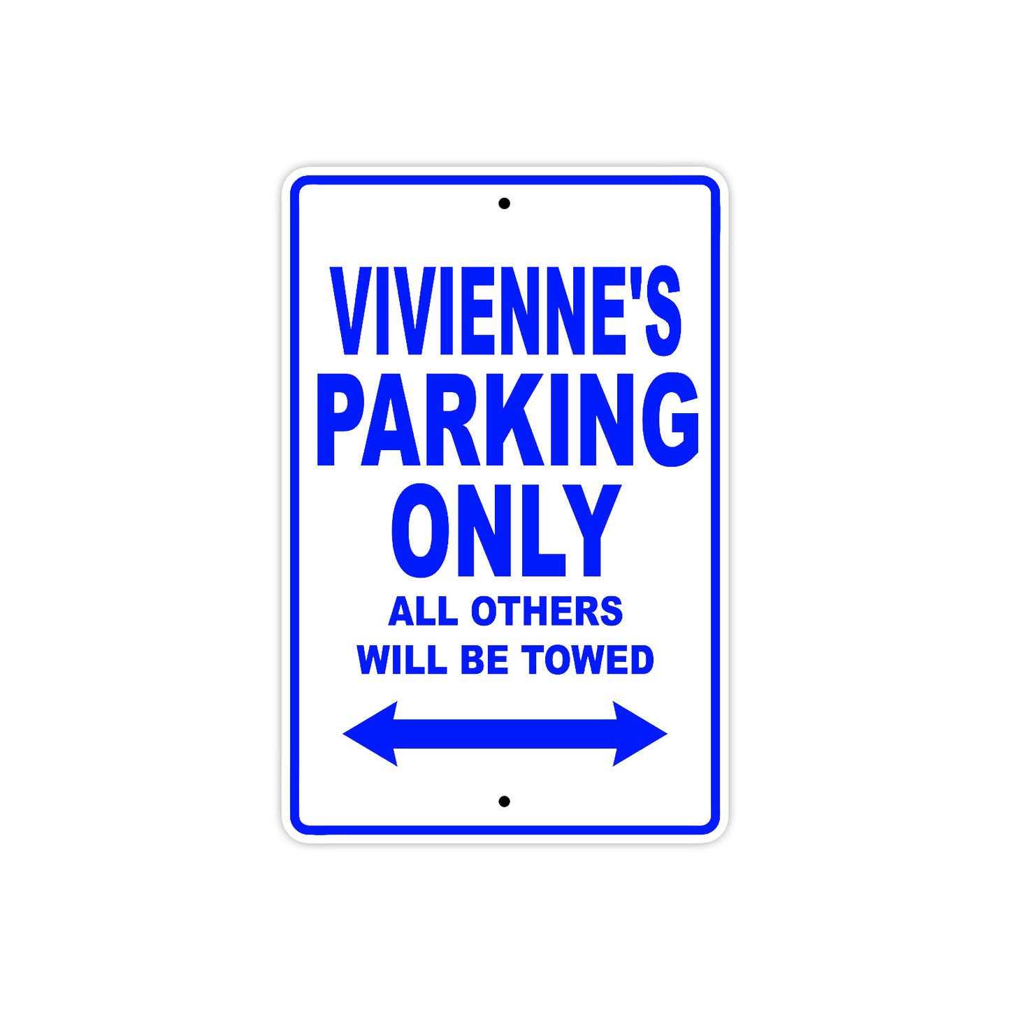 Vivienne's Name Parking Only All Others Will Be Towed Aluminum Metal Sign
