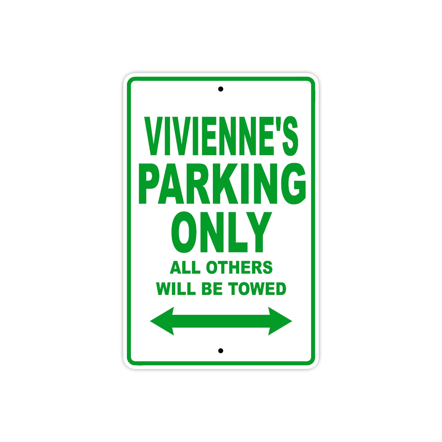 Vivienne's Name Parking Only All Others Will Be Towed Aluminum Metal Sign