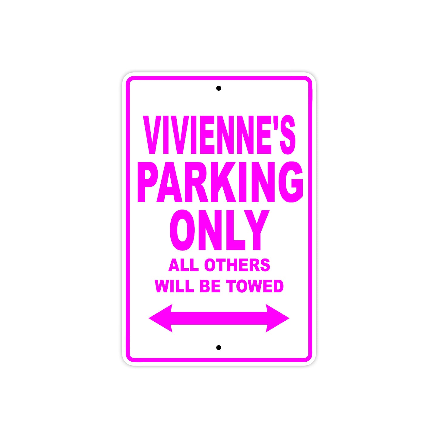 Vivienne's Name Parking Only All Others Will Be Towed Aluminum Metal Sign