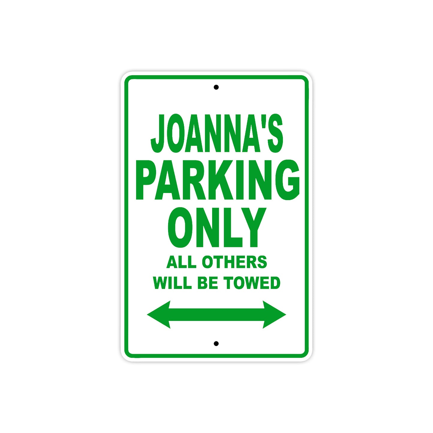 Joanna's Name Parking Only All Others Will Be Towed Aluminum Metal Sign