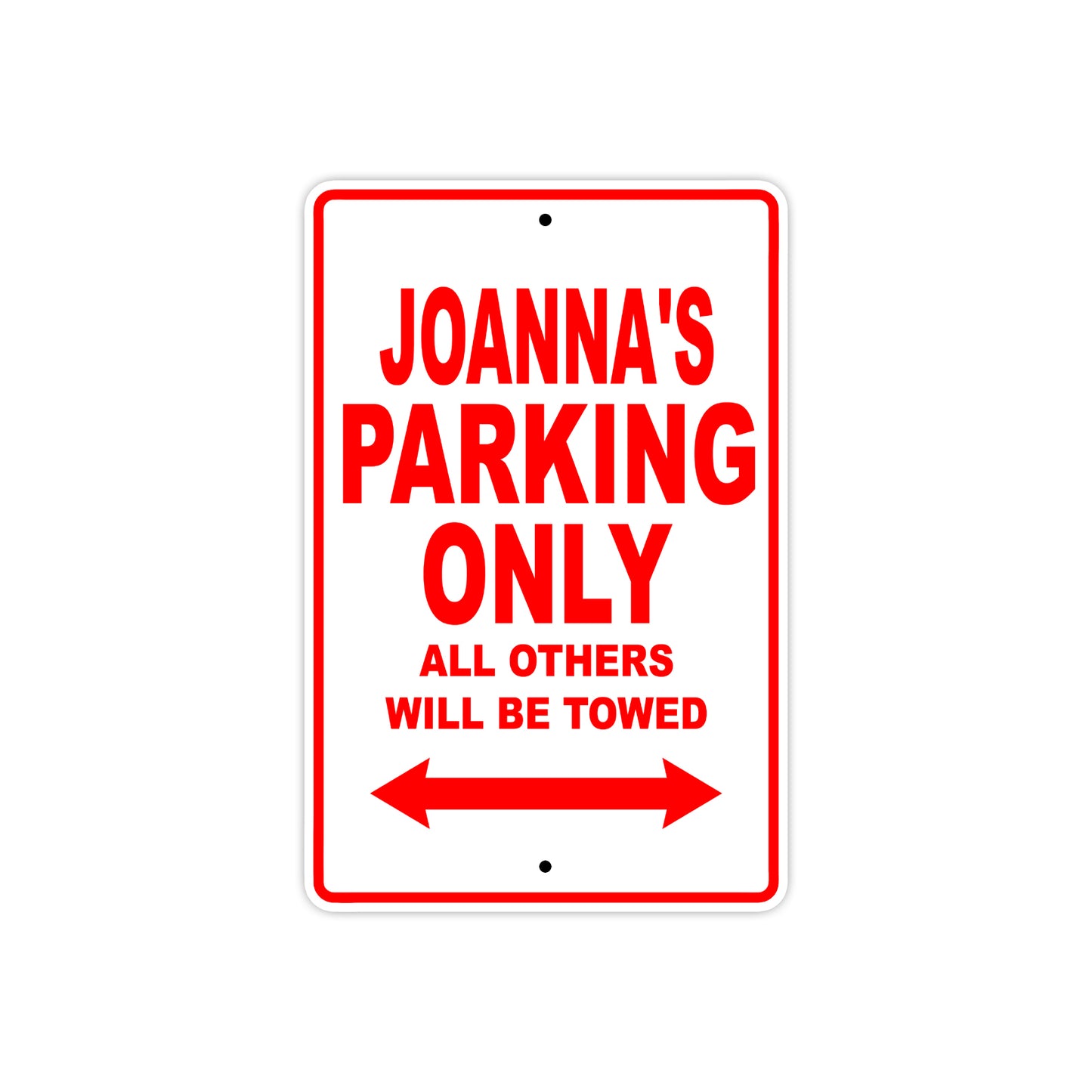 Joanna's Name Parking Only All Others Will Be Towed Aluminum Metal Sign