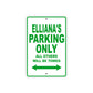Elliana's Name Parking Only All Others Will Be Towed Aluminum Metal Sign