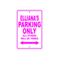 Elliana's Name Parking Only All Others Will Be Towed Aluminum Metal Sign
