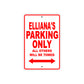 Elliana's Name Parking Only All Others Will Be Towed Aluminum Metal Sign