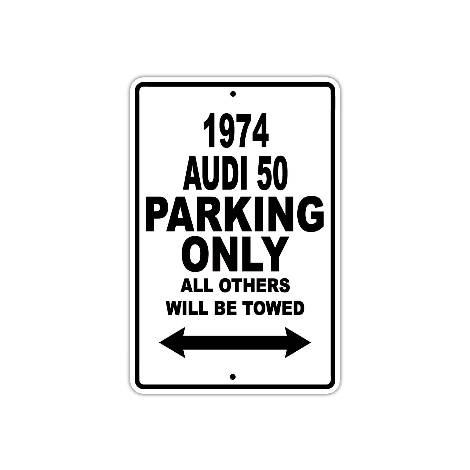 1974 Audi 50 Car Parking Only All Others Will Be Towed Metal Sign 