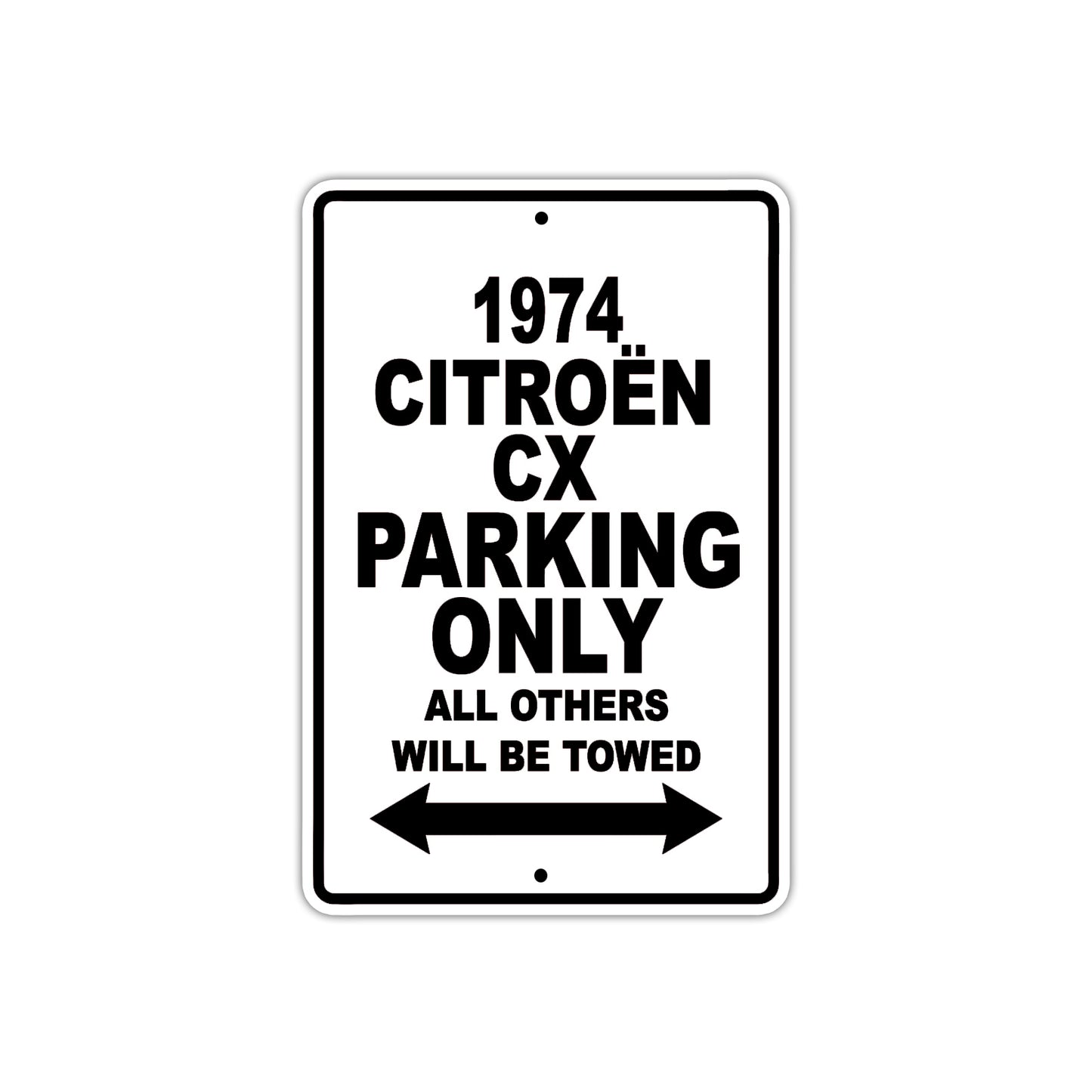1974 Citreon CX Car Parking Only All Others Will Be Towed Metal Sign 