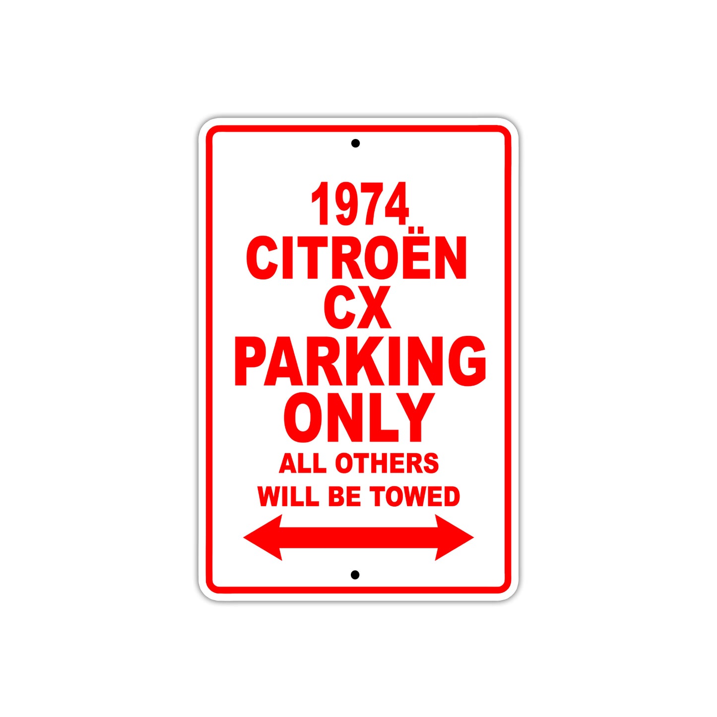 1974 Citreon CX Car Parking Only All Others Will Be Towed Sign
