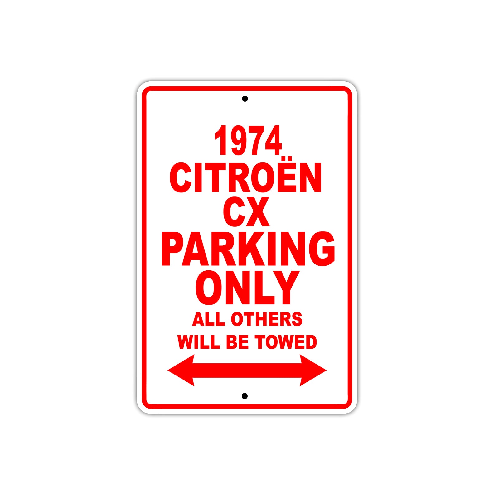 1974 Citreon CX Car Parking Only All Others Will Be Towed Sign