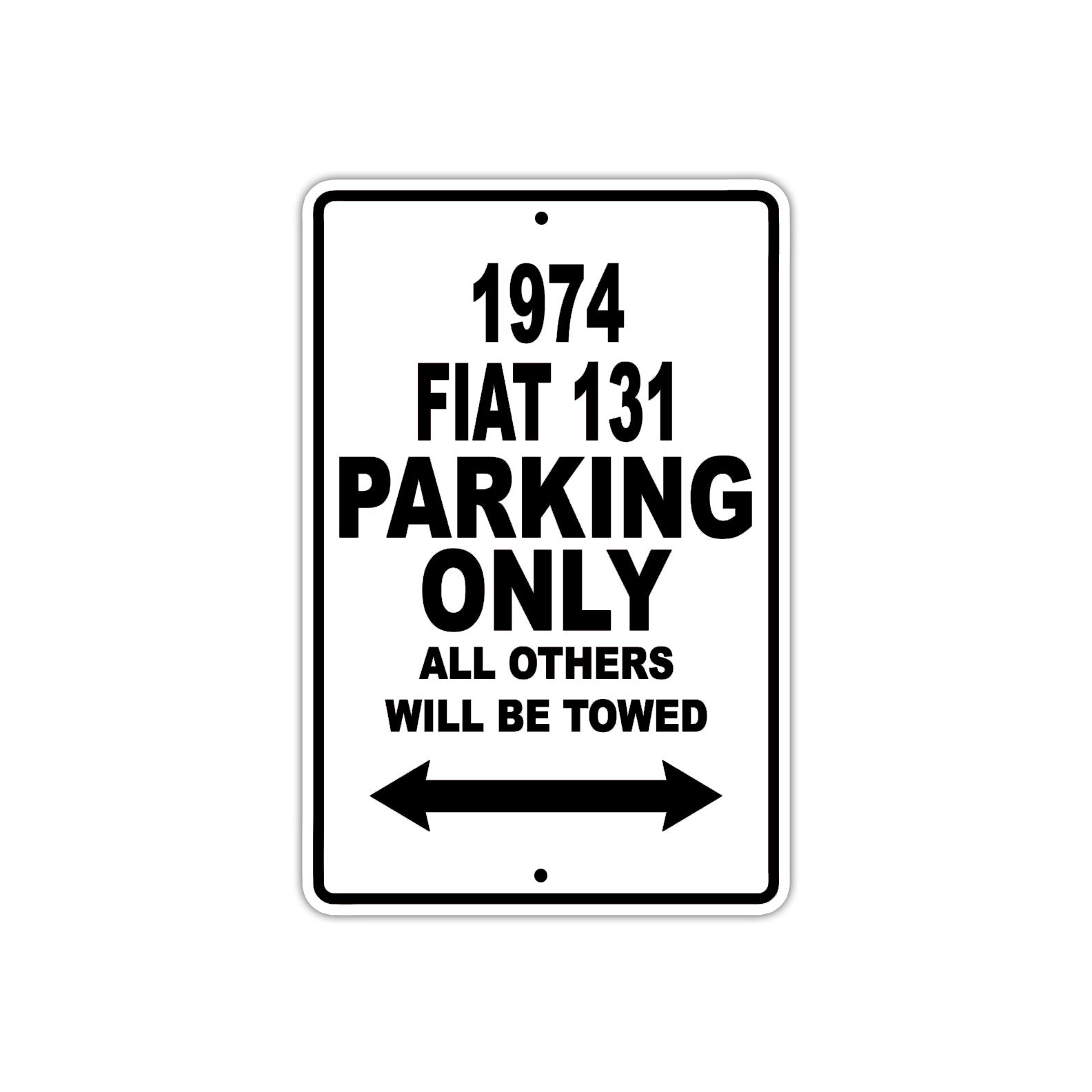 1974 Fiat 131 Car Parking Only All Others Will Be Towed Aluminum Sign