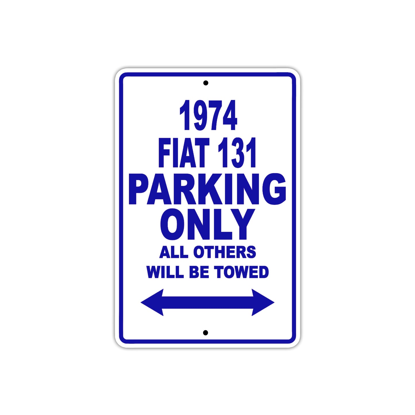 1974 Fiat 131 Car Parking Only All Others Will Be Towed Aluminum Sign Plate