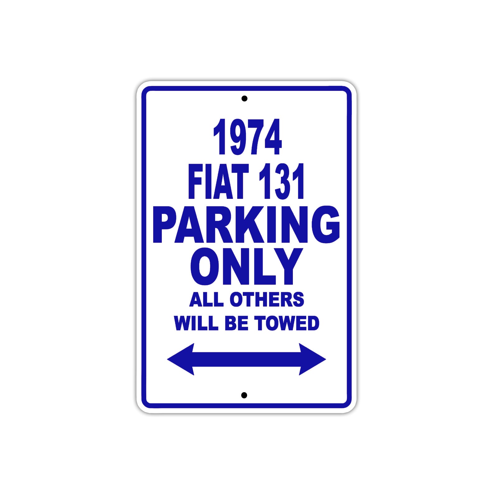 1974 Fiat 131 Car Parking Only All Others Will Be Towed Aluminum Sign Plate