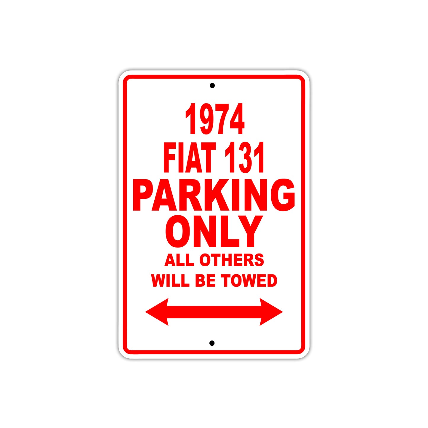 1974 Fiat 131 Car Parking Only All Others Will Be Towed Sign