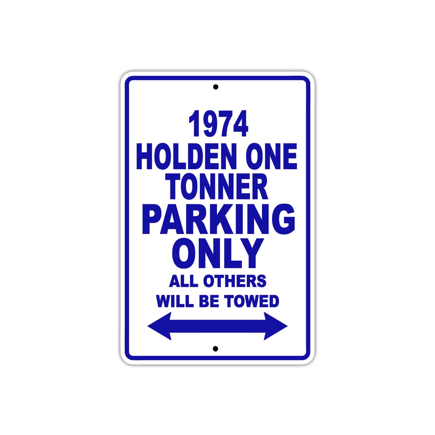 1974 Holden One Tonner Car Parking Only All Others Will Be Towed Metal Sign Plate