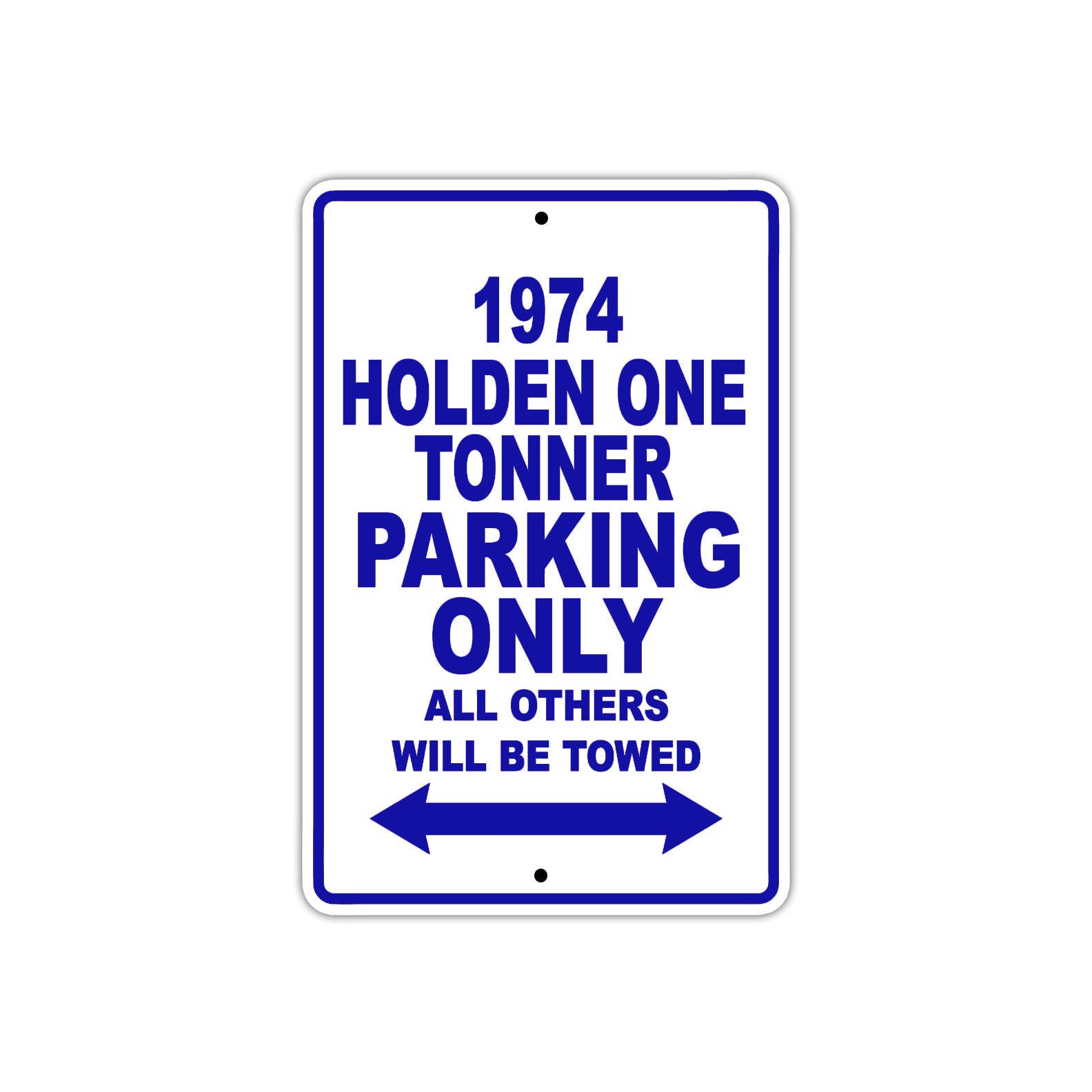 1974 Holden One Tonner Car Parking Only All Others Will Be Towed Metal Sign Plate