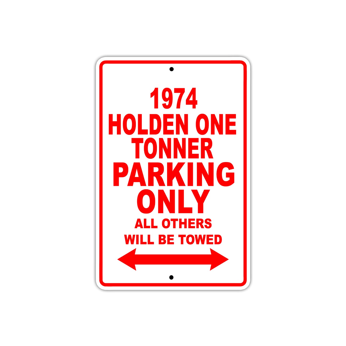 1974 Holden One Tonner Car Parking Only All Others Will Be Towed Sign