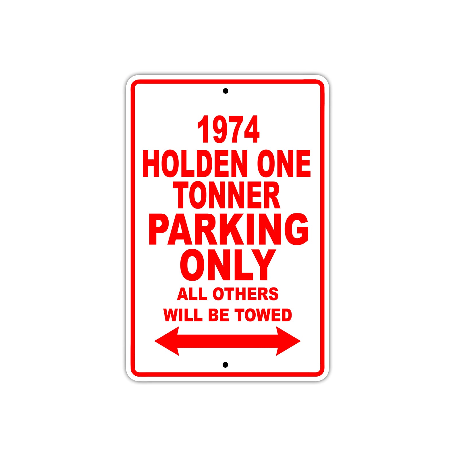 1974 Holden One Tonner Car Parking Only All Others Will Be Towed Sign