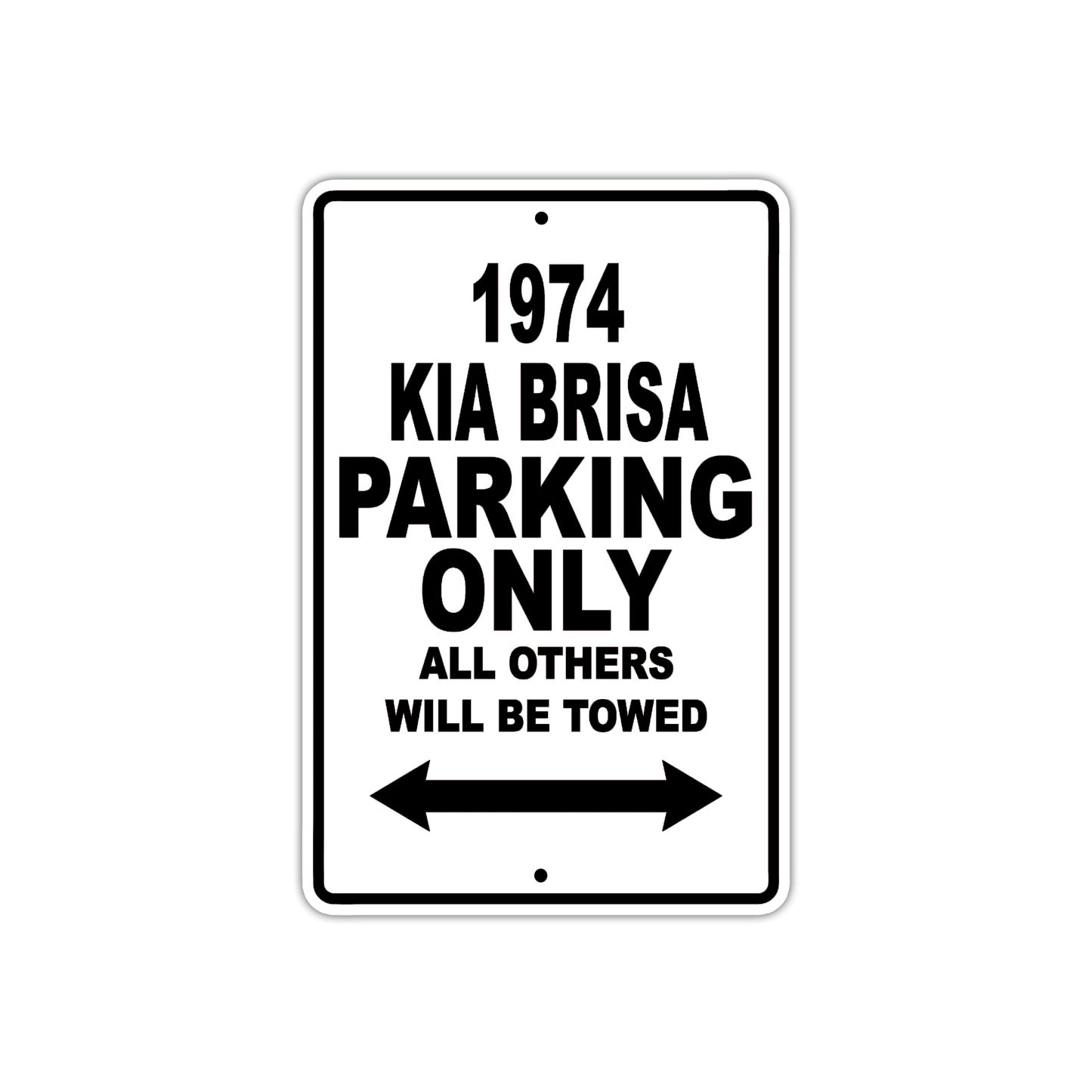 1974 Kia Brisa Car Parking Only All Others Will Be Towed Metal Sign 