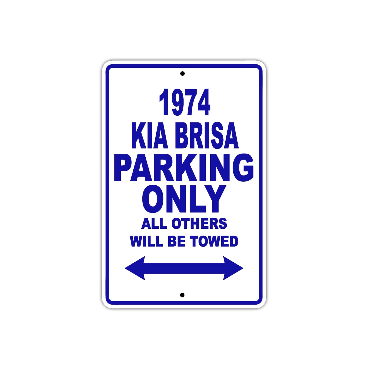 1974 Kia Brisa Car Parking Only All Others Will Be Towed Metal Sign Plate