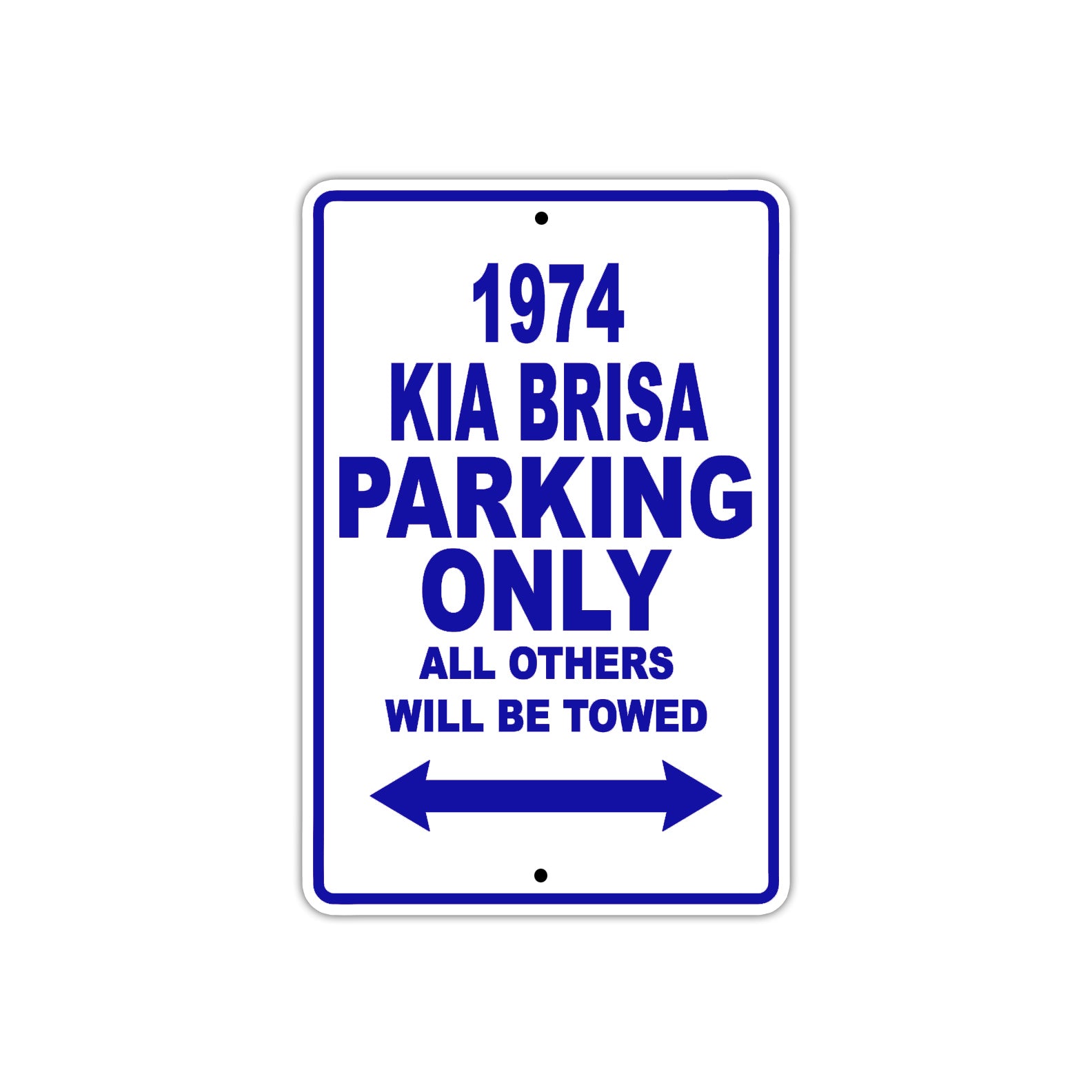 1974 Kia Brisa Car Parking Only All Others Will Be Towed Metal Sign Plate