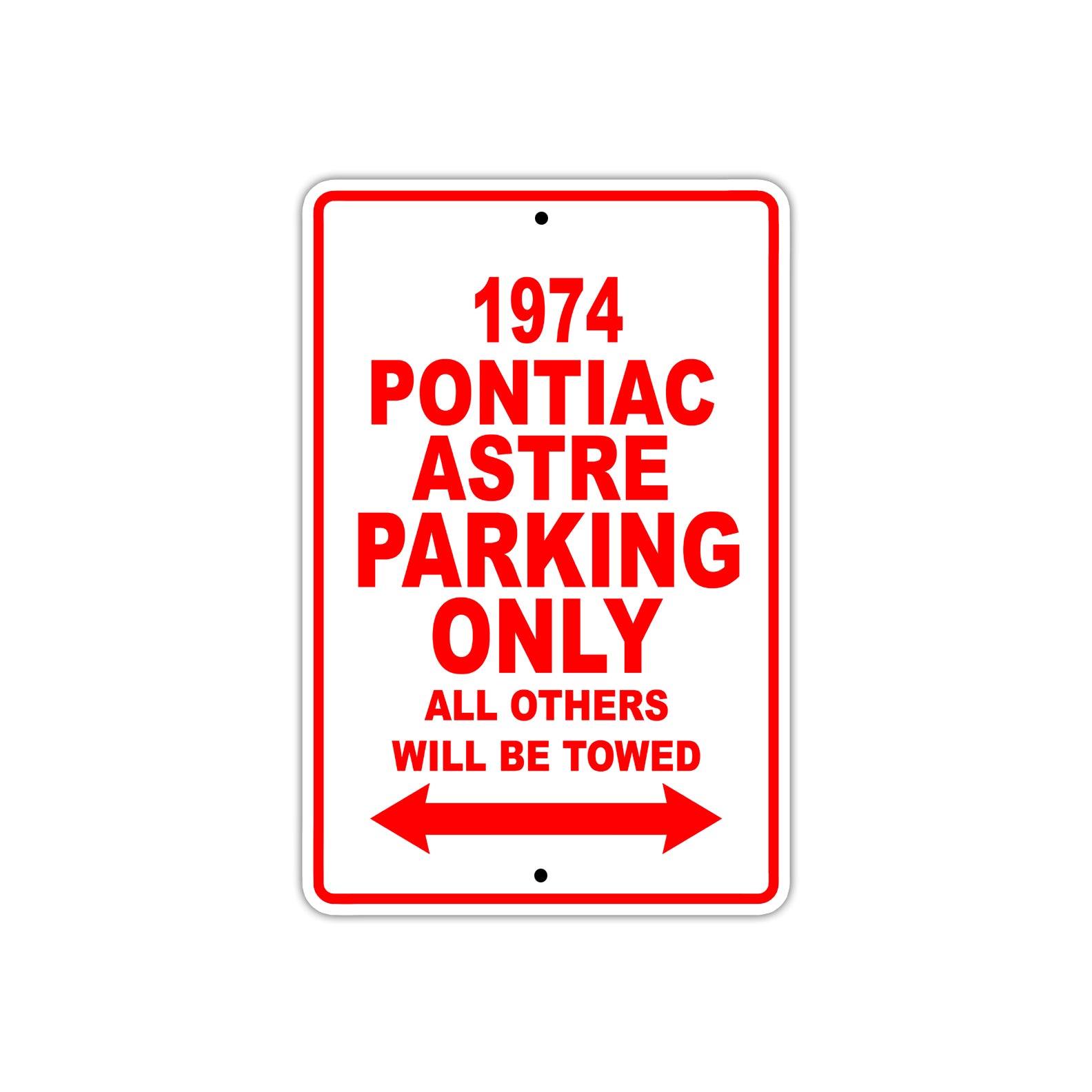 1974 Pontiac Astre Car Parking Only All Others Will Be Towed Sign