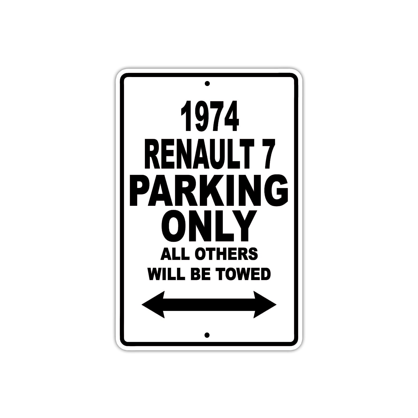 1974 Renault 7 Car Parking Only All Others Will Be Towed Aluminum Sign