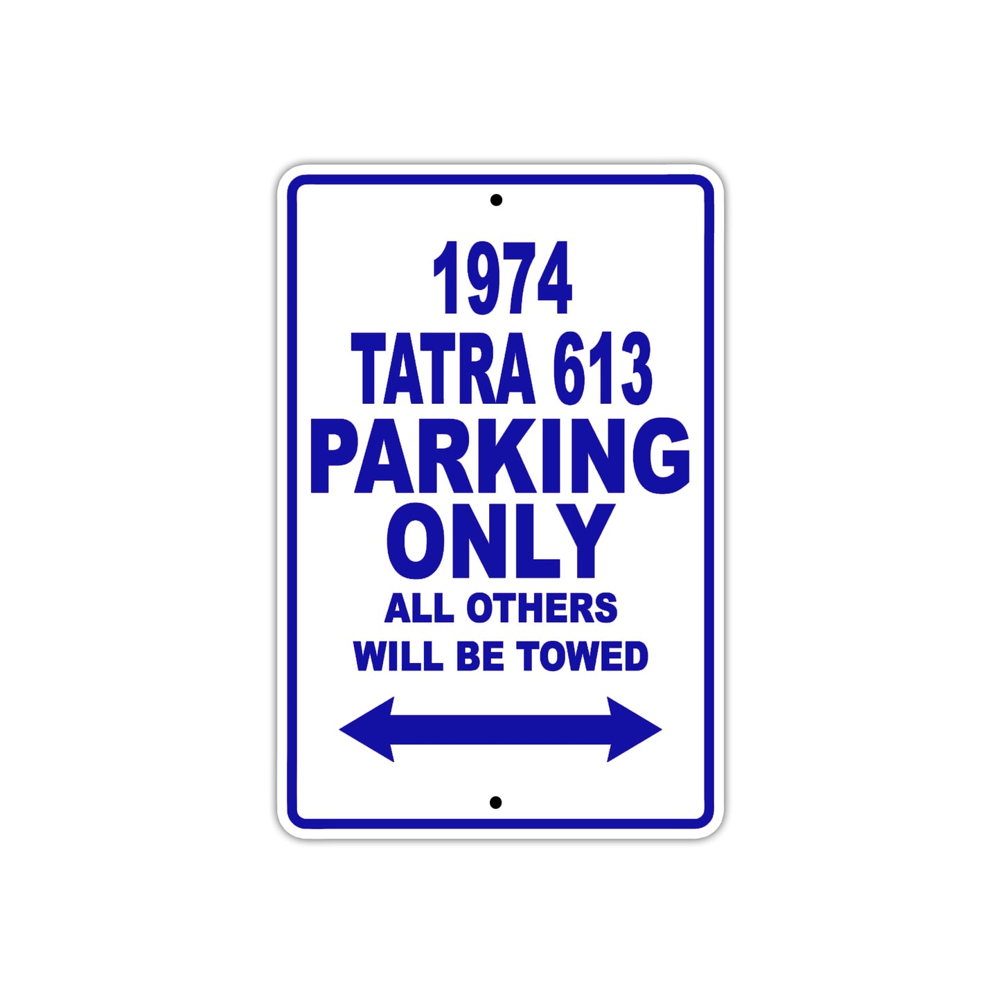 1974 Tatra 613 Car Parking Only All Others Will Be Towed Metal Sign Plate
