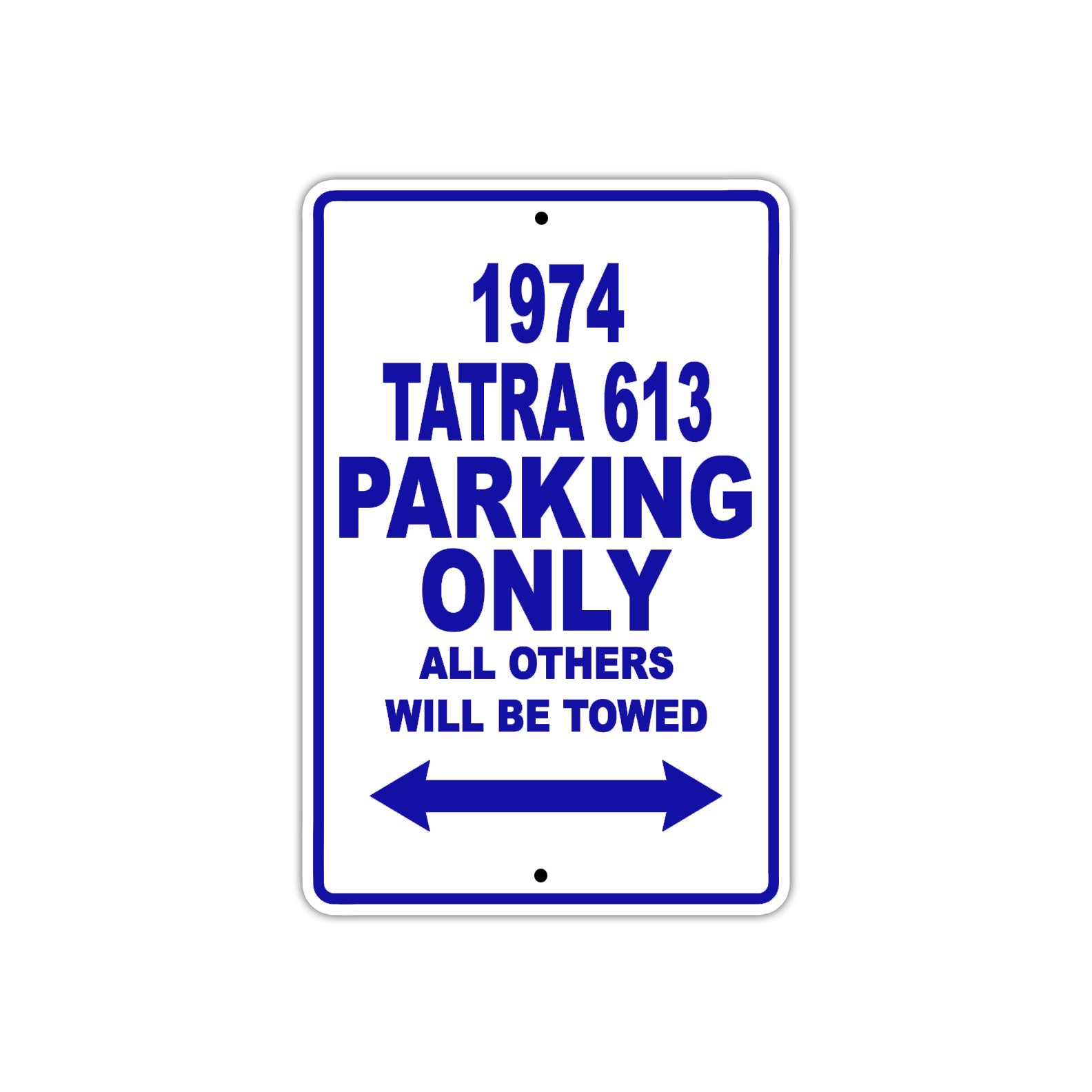 1974 Tatra 613 Car Parking Only All Others Will Be Towed Metal Sign Plate