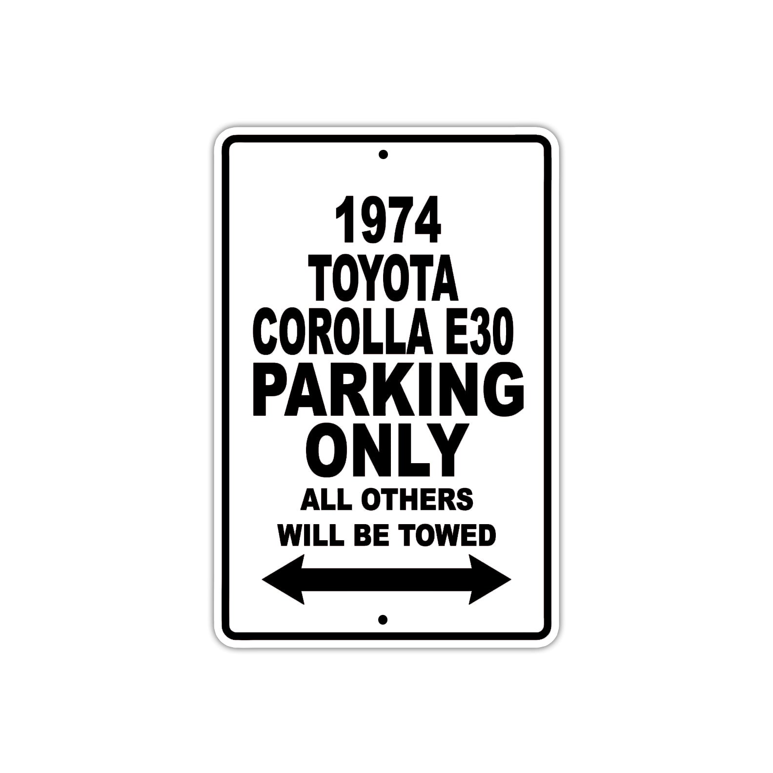 1974 Toyota Corolla E30 Car Parking Only All Others Will Be Towed Aluminum Sign 