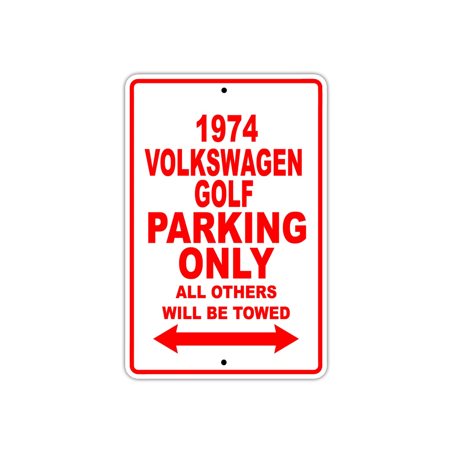 1974 Volkswagen Golf Car Parking Only All Others Will Be Towed Sign
