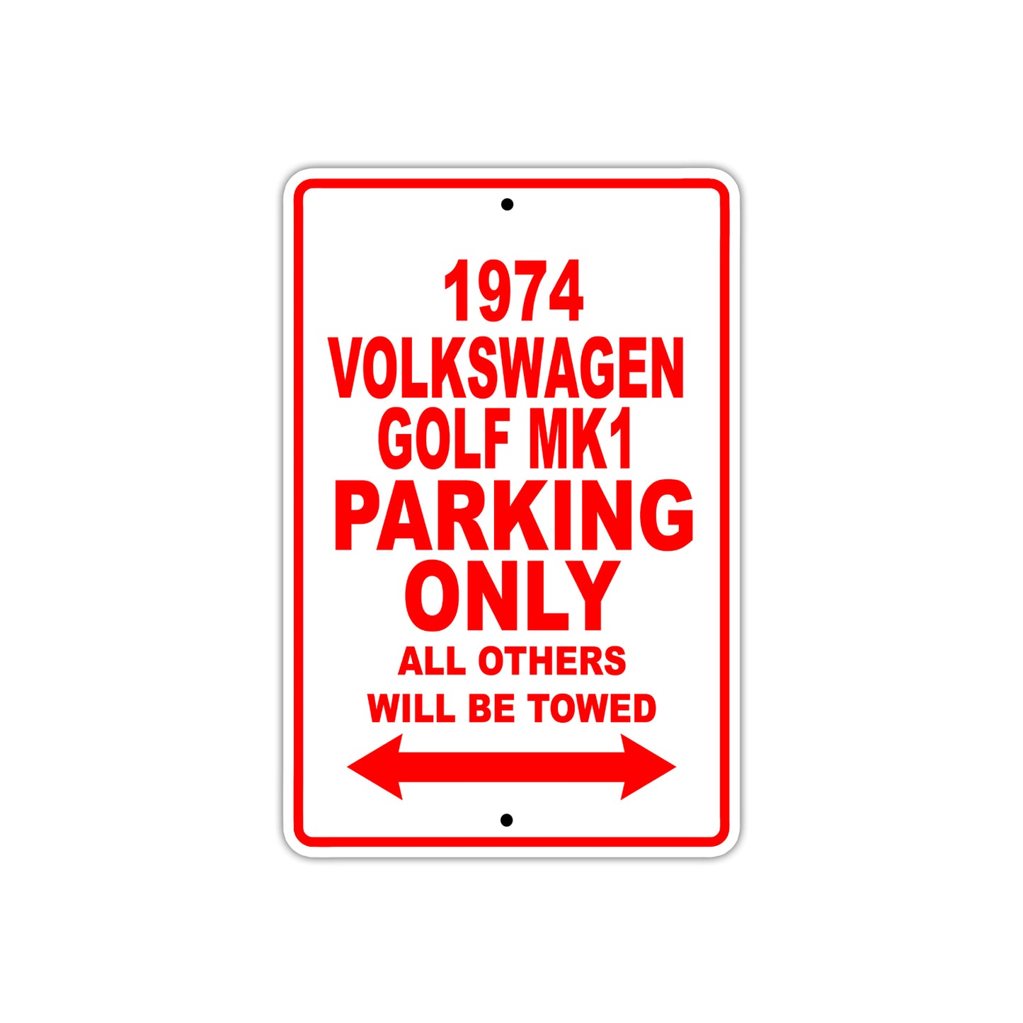 1974 Volkswagen Golf MK1 Car Parking Only All Others Will Be Towed Sign