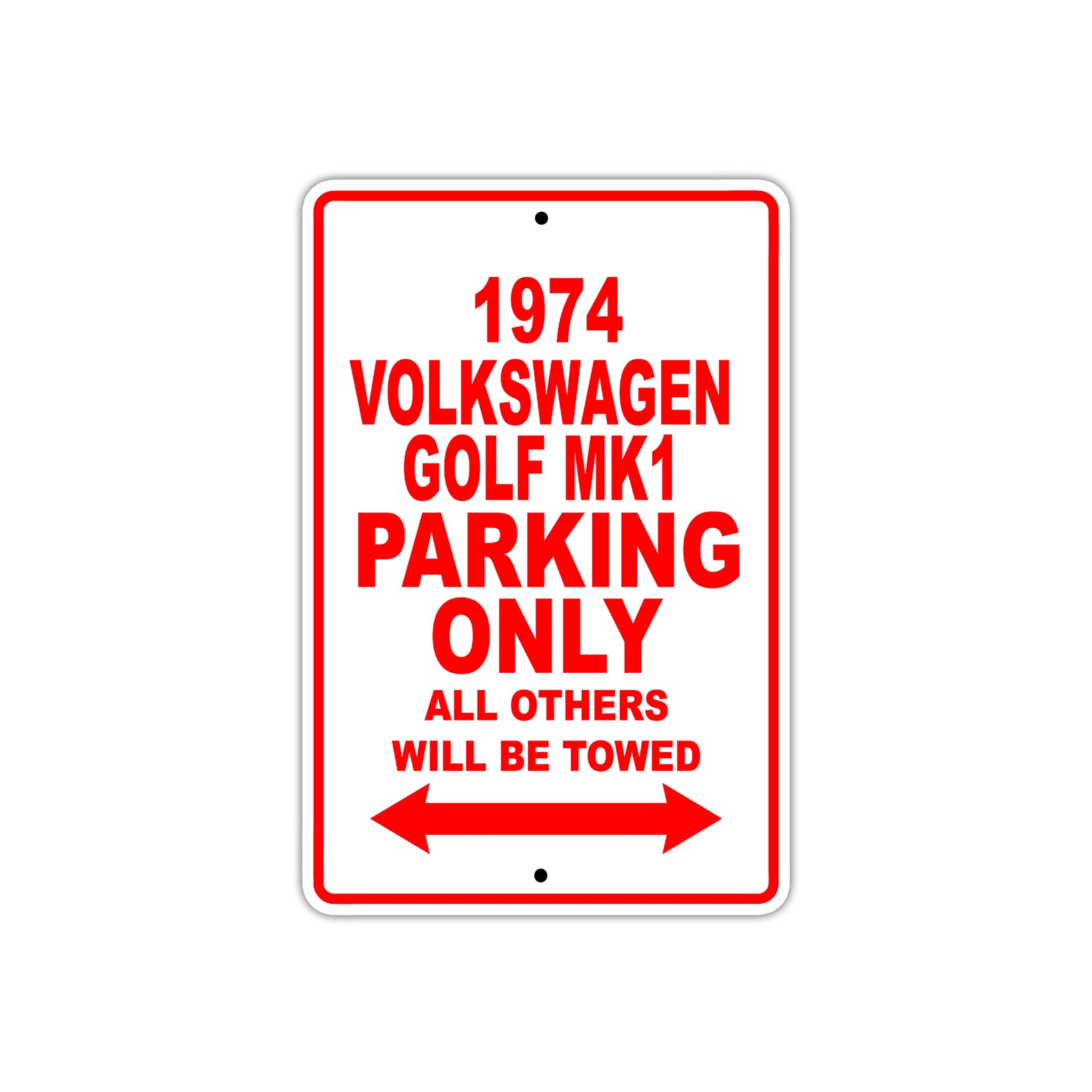 1974 Volkswagen Golf MK1 Car Parking Only All Others Will Be Towed Sign