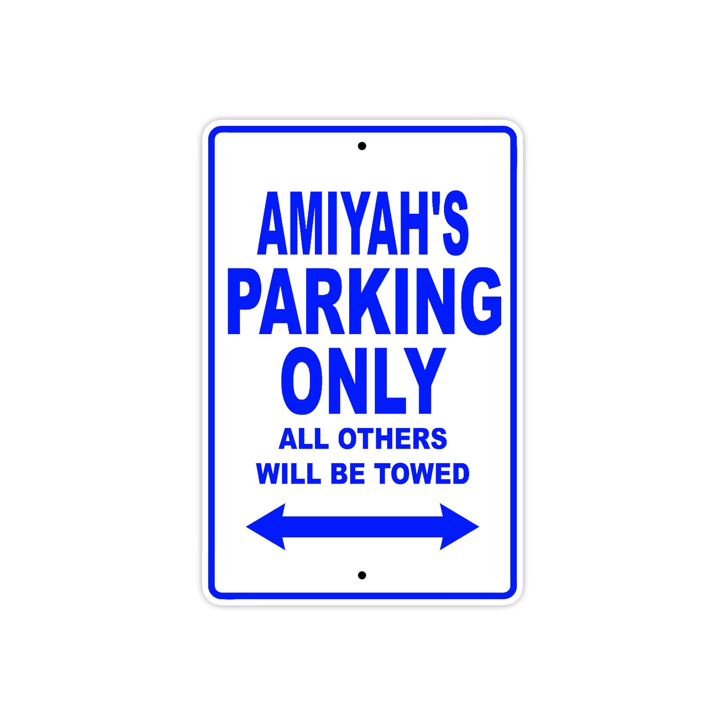 Amiyah's Name Parking Only All Others Will Be Towed Aluminum Metal Sign