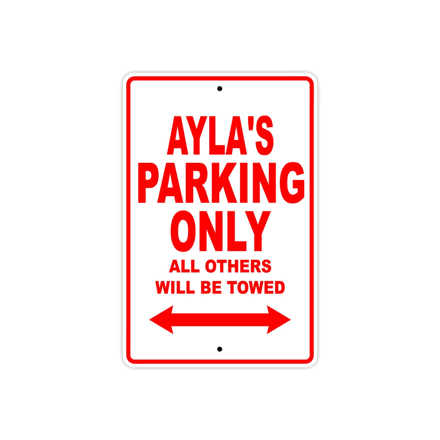 Ayla's Name Parking Only All Others Will Be Towed Aluminum Metal Sign