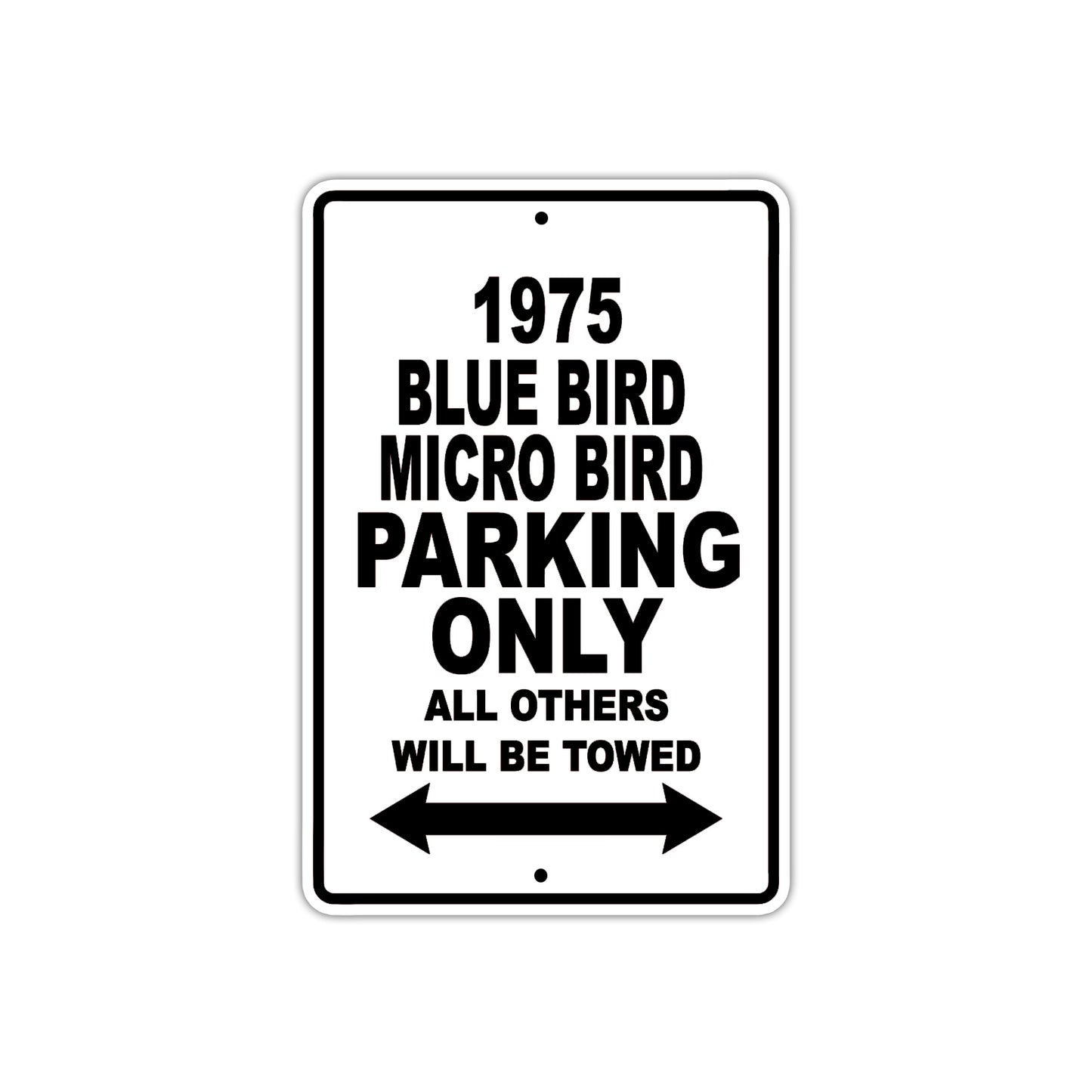 1975 Blue Bird Micro Bird Car Parking Only All Others Will Be Towed Metal Sign 