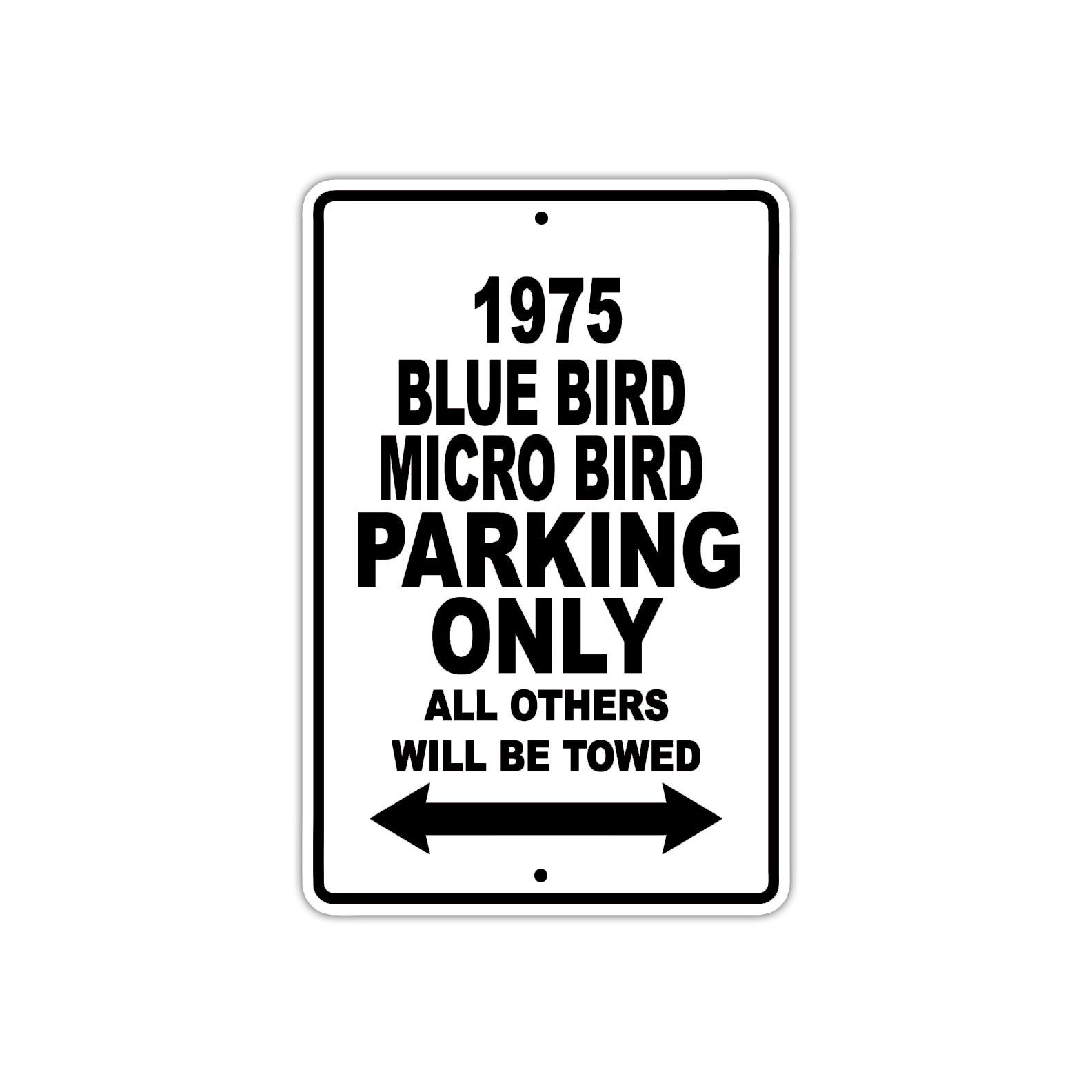1975 Blue Bird Micro Bird Car Parking Only All Others Will Be Towed Metal Sign 