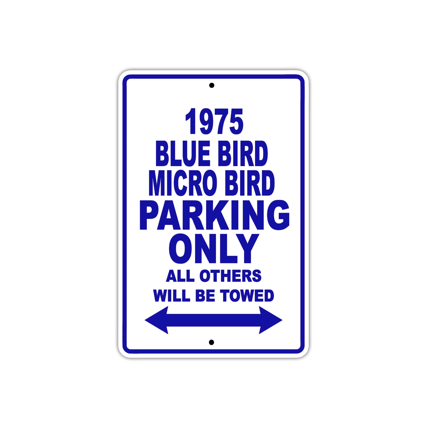 1975 Blue Bird Micro Bird Car Parking Only All Others Will Be Towed Metal Sign Plate