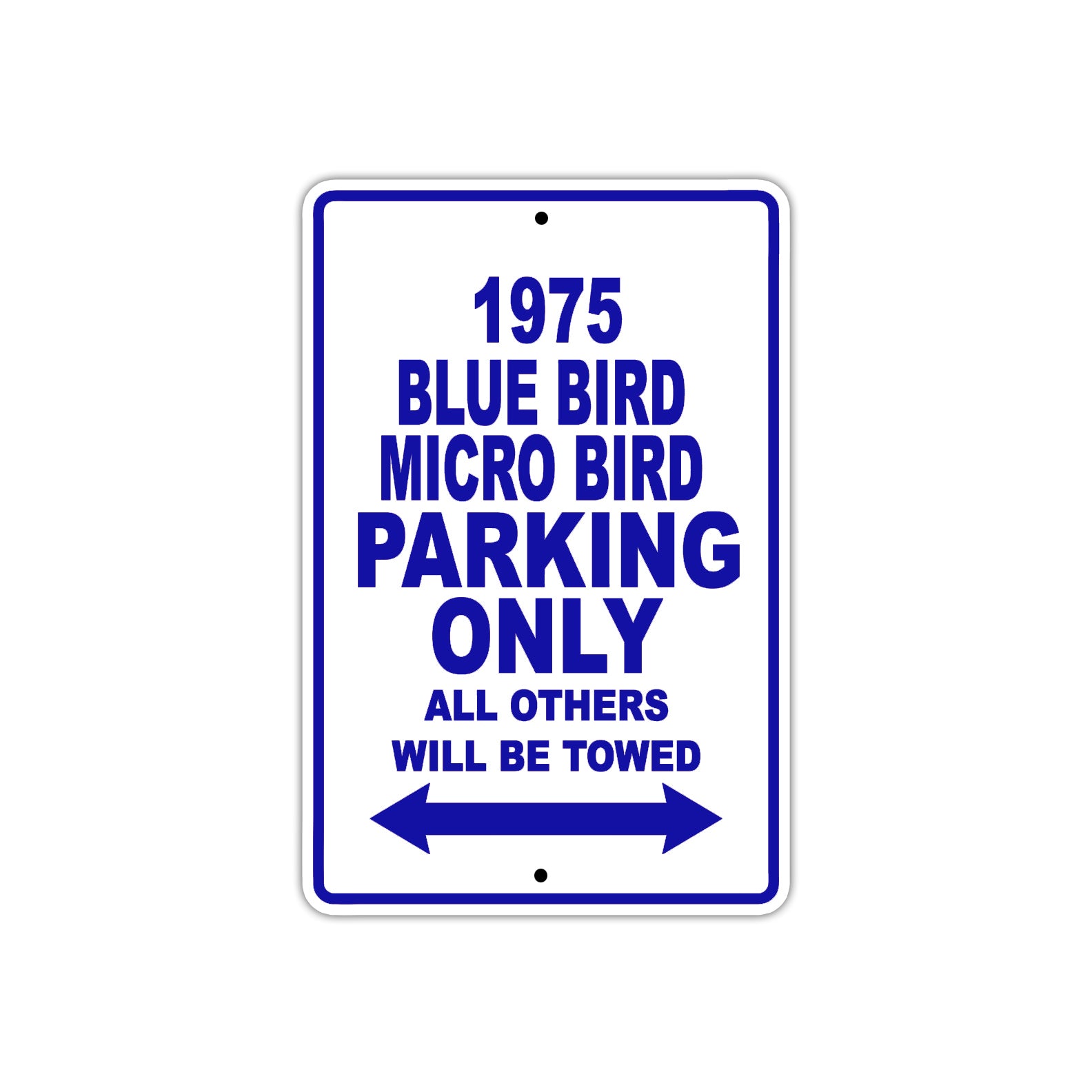 1975 Blue Bird Micro Bird Car Parking Only All Others Will Be Towed Metal Sign Plate