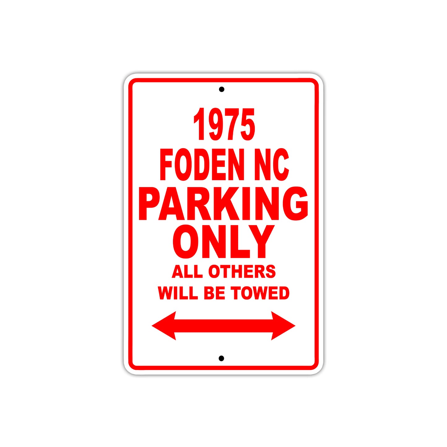 1975 Foden NC Parking Only All Others Will Be Towed Sign