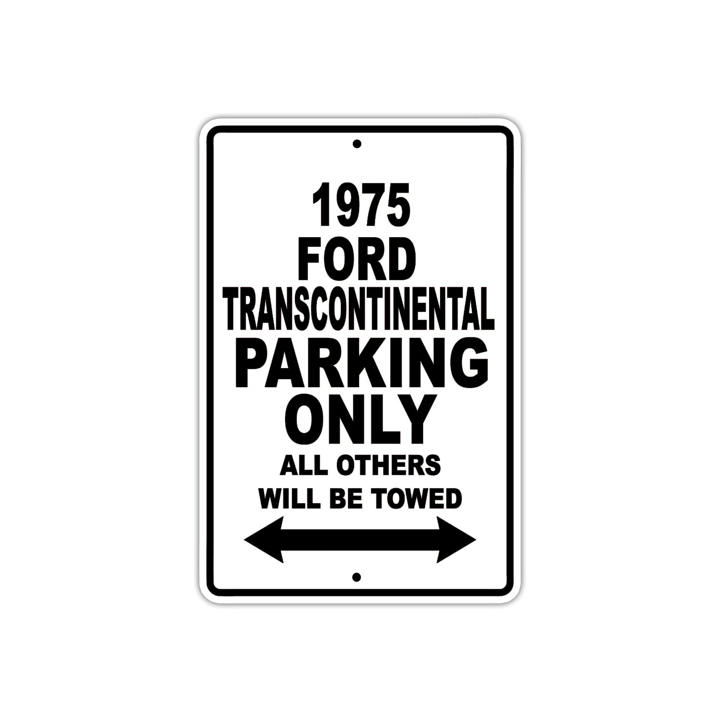 1975 Ford Transcontinental Parking Only All Others Will Be Towed Metal Sign