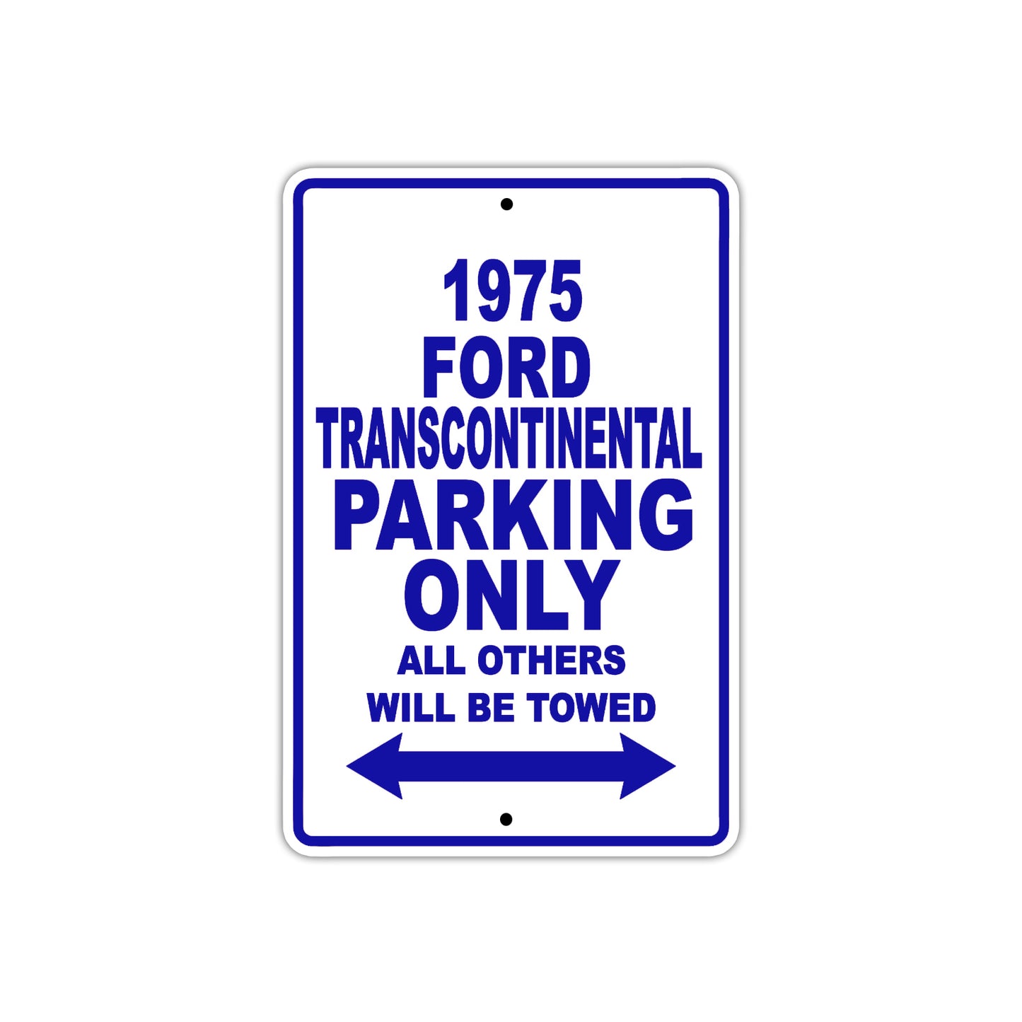 1975 Ford Transcontinental Parking Only All Others Will Be Towed Metal Sign Plate