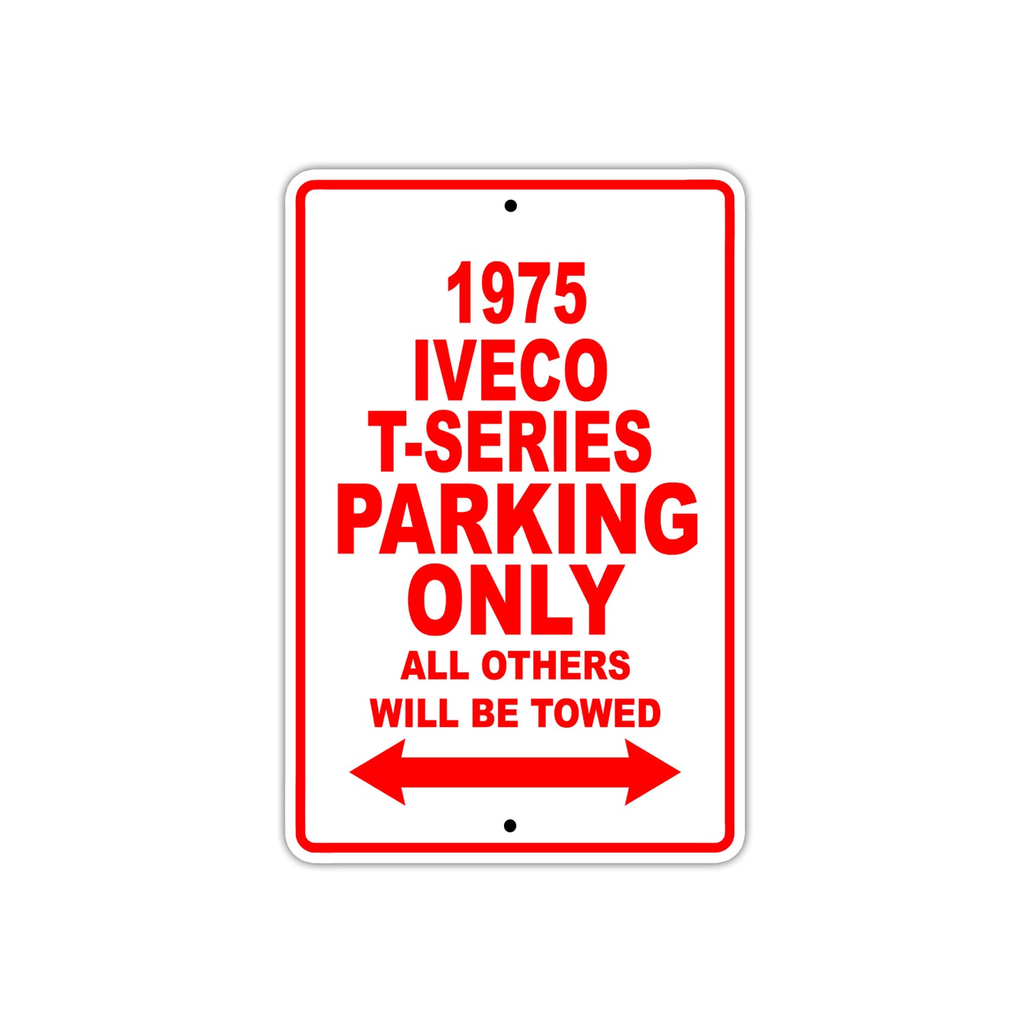 1975 Iveco T-Series Parking Only All Others Will Be Towed Sign