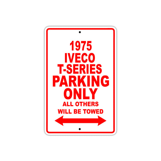 1975 Iveco T-Series Parking Only All Others Will Be Towed Sign