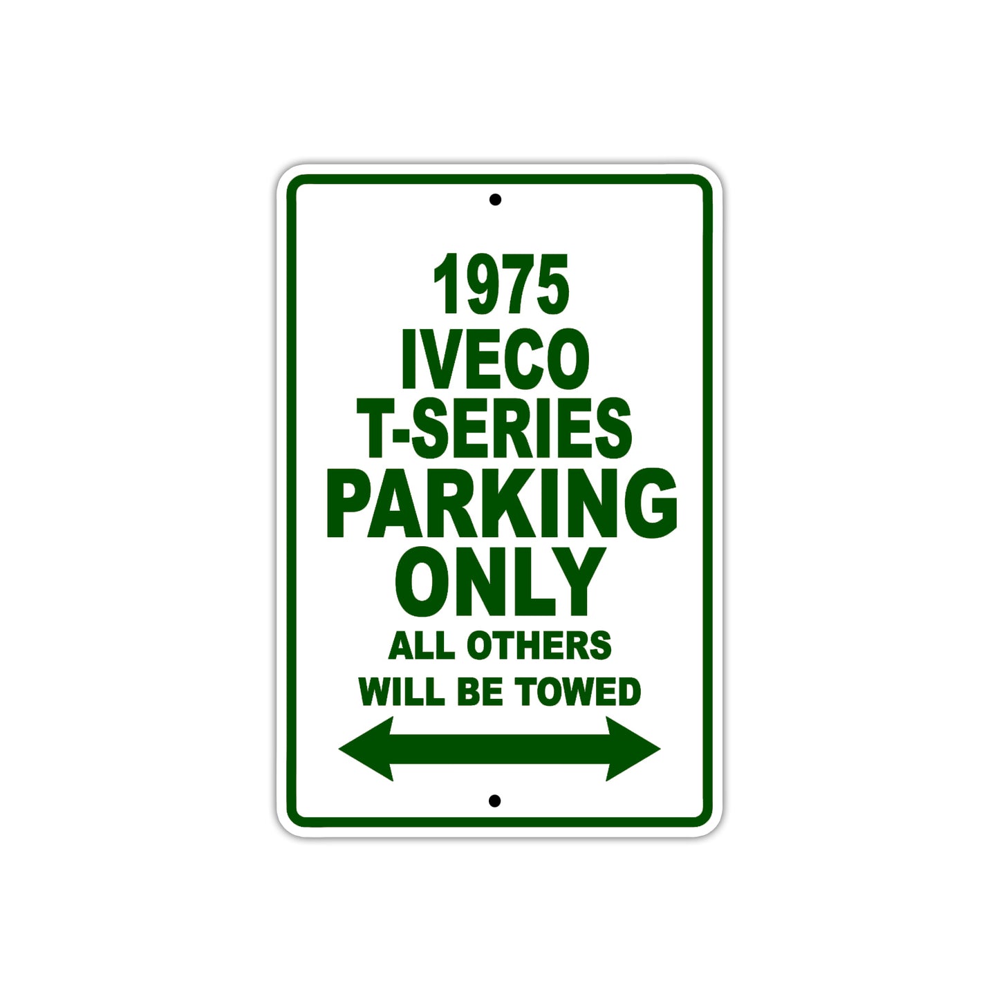 1975 Iveco T-Series Parking Only All Others Will Be Towed Sign Plate