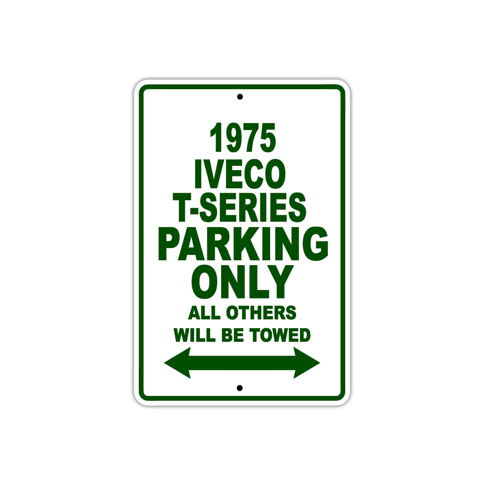 1975 Iveco T-Series Parking Only All Others Will Be Towed Sign Plate