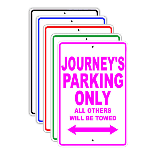 Journey's Name Parking Only All Others Will Be Towed Aluminum Metal Sign