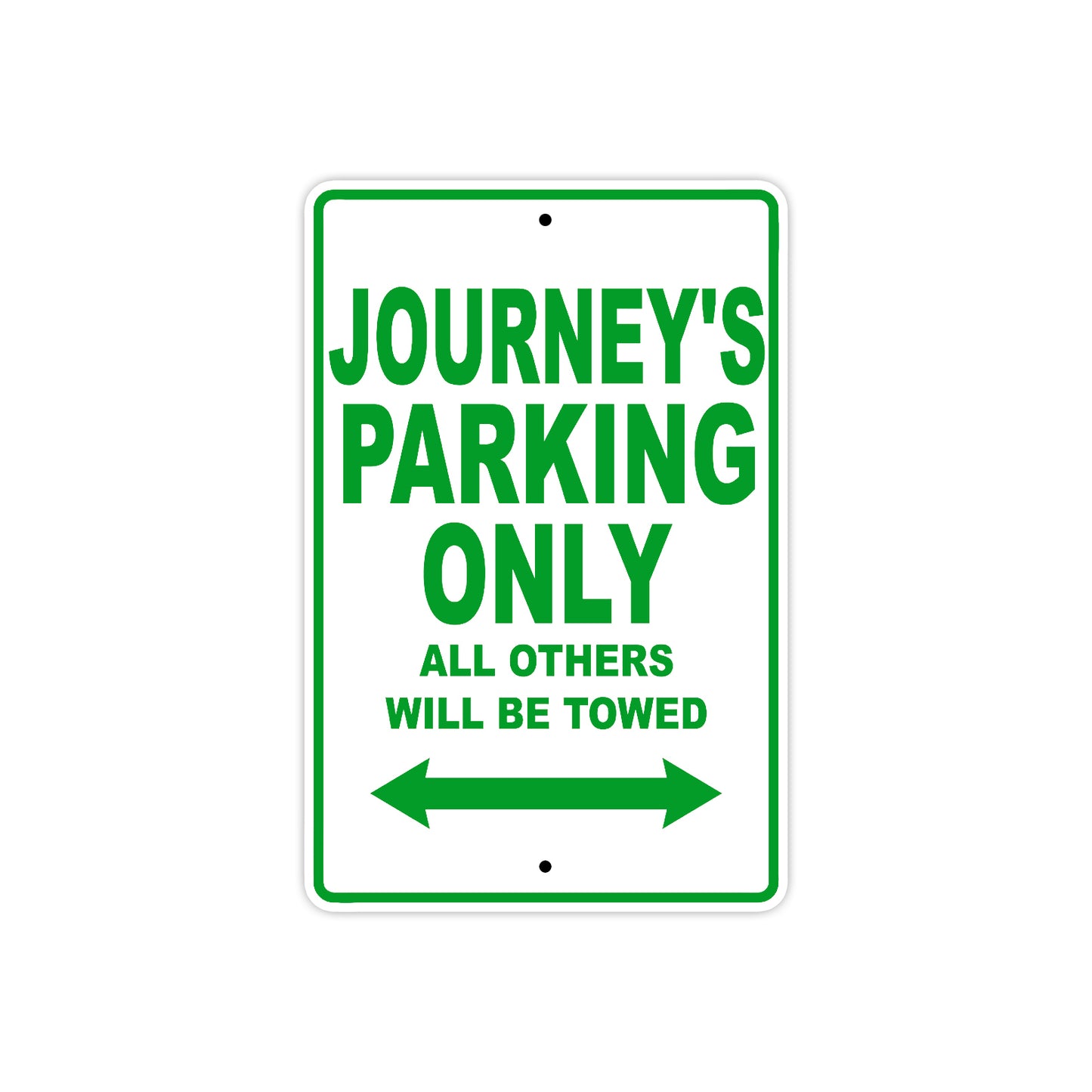 Journey's Name Parking Only All Others Will Be Towed Aluminum Metal Sign