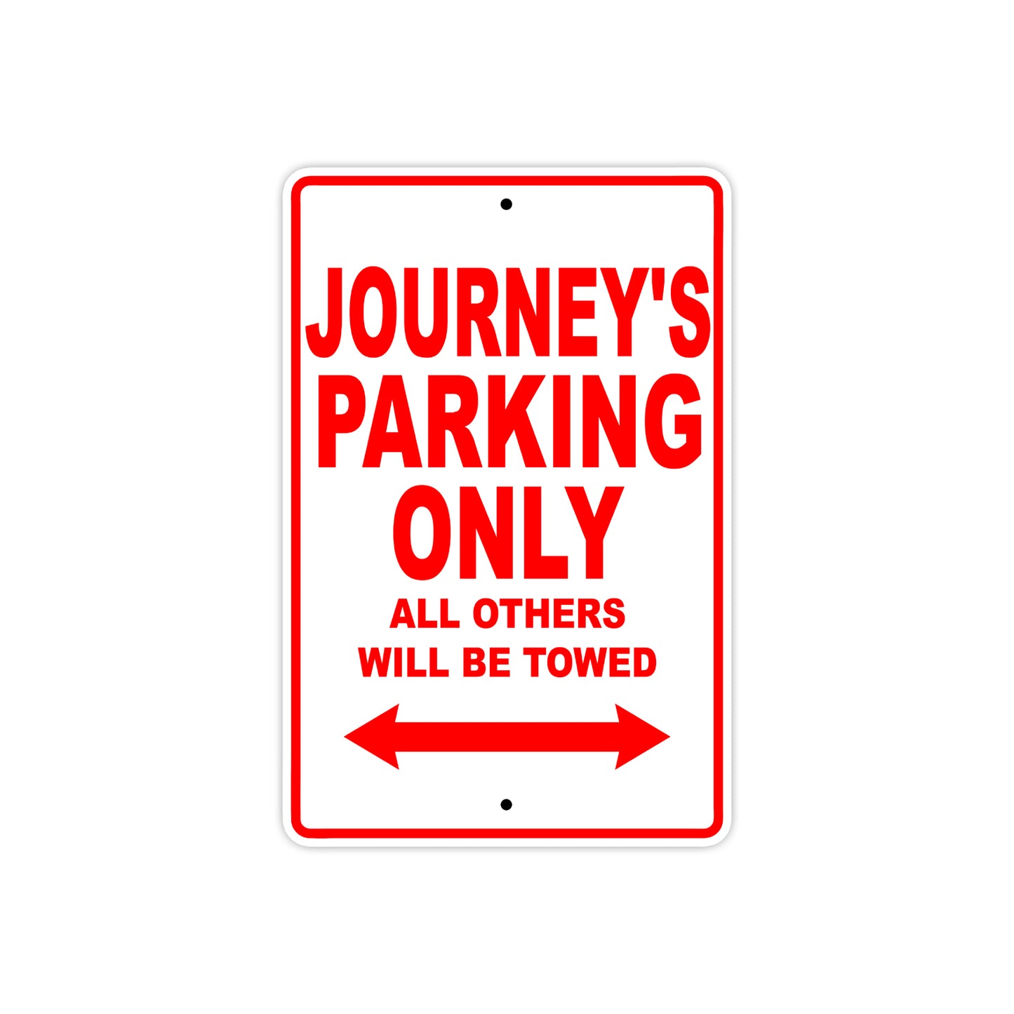 Journey's Name Parking Only All Others Will Be Towed Aluminum Metal Sign
