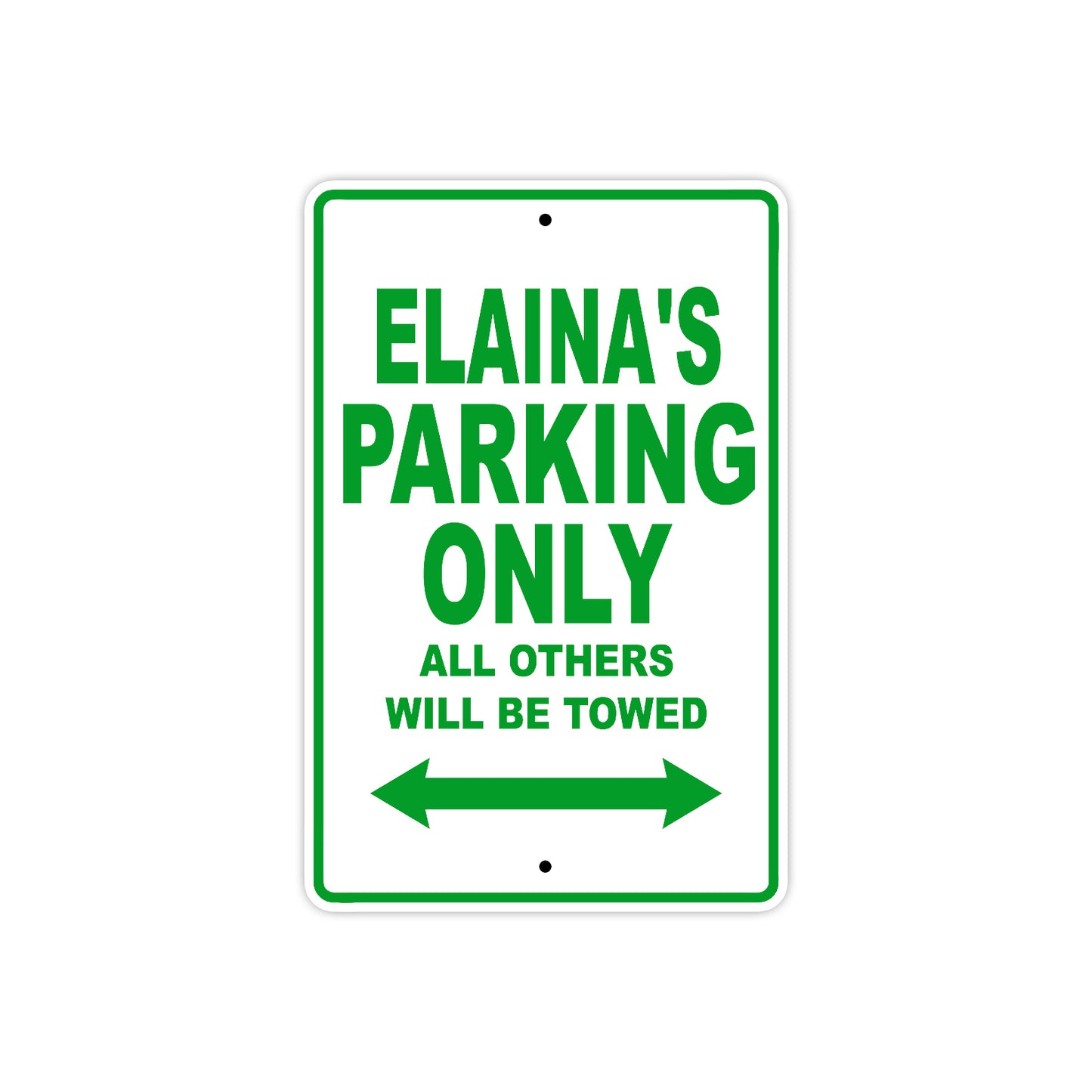 Elaina's Name Parking Only All Others Will Be Towed Aluminum Metal Sign
