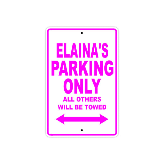 Elaina's Name Parking Only All Others Will Be Towed Aluminum Metal Sign